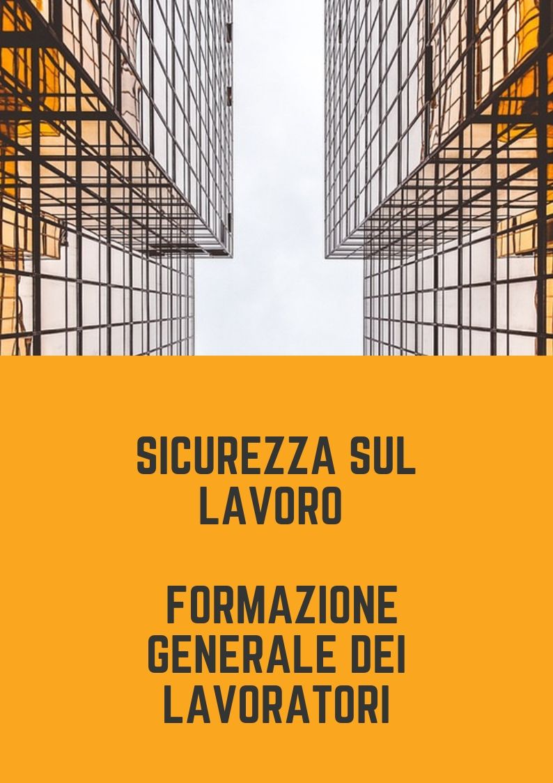 Sicurezza sul lavoro – Formazione generale dei lavoratori